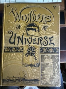 RARE ANTIQUE BOOK: THE WONDERS OF THE UNIVERSE * 1885 FIRST EDITION HARDCOVER - Picture 1 of 4