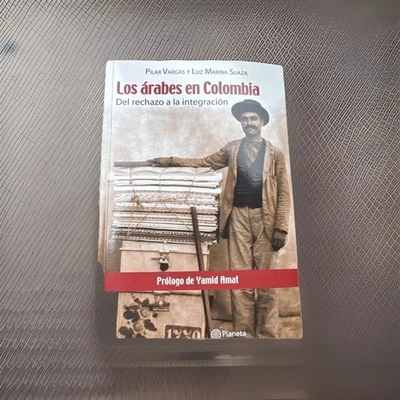 Vargas Arana Pilar & Los Arabes En Colombia del Rechazo a la Integracion - Image 1 of 3