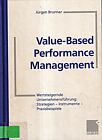 Value-Based Performance Management: Wertsteigernde Unternehmensführung: Strategi