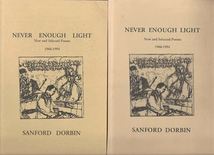 Sanford Dorbin NEVER ENOUGH LIGHT; New and Selected Poems, 1966-1994 autographed - Picture 1 of 3