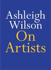 Ashleigh Wilson On Artists (Paperback)