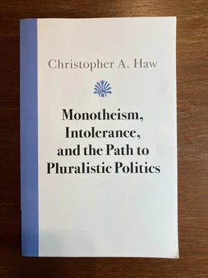 Christopher A Haw / Monotheism Intolerance and the Path to Pluralistic Politics - Image 1 of 4