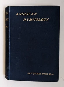 Anglican Hymnology Rev. James King 1885 Church Hymns Hardcover Vintage Antique - Picture 1 of 15