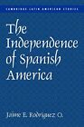 The Independence Of Spanish America..., Rodríguez, Jaim