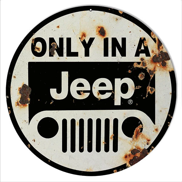 ONLY IN A JEEP BLACK WHITE 14" ROUND HEAVY DUTY USA MADE AUTO ADV METAL SIGN - Image 1 of 1