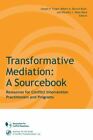 Transformative Mediation Sourcebk F/Med: A Sourcebook By
