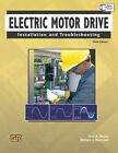 Electric Motor Drive Installation and Troubleshooting by Mazur, Glen A.