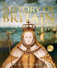 History of Britain and Ireland: The Definitive Visual Guide [DK Definitive Visua