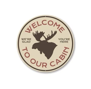 Cabin Decor Welcome to Our Cabin, We're Glad You're Here Moose Cabin Aluminum - Picture 1 of 5