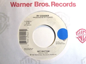 RY COODER * 45 * Get Rhythm * 1987 * NM ! VINYL Press *ORIGINAL WB * Johnny Cash - Picture 1 of 2