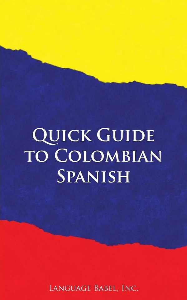 Quick Guide to Colombian Spanish by Language Babel (English) Paperback Book - Image 1 of 1