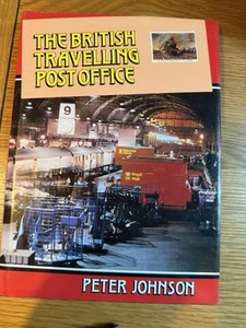 The British Travelling Post Office, by Peter Johnson. Published in 1985. - Picture 1 of 7