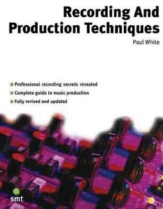RECORDING & PRODUCTION TECHNIQUES by Paul White - Picture 1 of 3