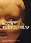 The Little Friend By Donna Tartt. 9780747564133
