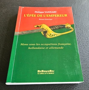 MONS, NAPOLÉON:  L’ Épée de l’ Empereur – Mons sous les occupations françaises - Picture 1 of 5