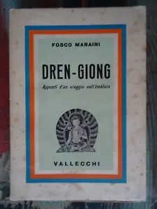 Dren-Giong. Appunti d'un viaggio nell'Imalaia - Fosco Maraini - Vallecchi 1939 - Foto 1 di 5