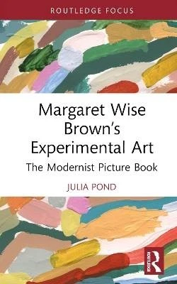 Margaret Wise Brown's Experimental Art, Julia Pond - Image 1 of 1