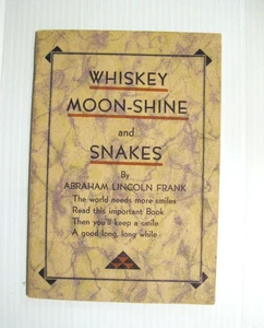 1932 BOOKLET: WHISKEY MOON-SHINE & SNAKES. BY  ABRAHAM LINCOLN FRANK. HUMOR - Bild 1 von 4