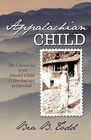 Appalachian Child: The Chronicles of an Abused Child and Her Journey to Survival