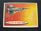 1957 Topps Space Card # 79 Melting in the Sun's Heat (VG/EX)