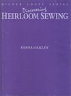 Discovering Heirloom Sewing By Diana Oakley Hardcover 1993