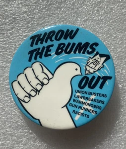 THROW THE BUMS OUT May Day Committee Anti Reagan Protest Cause Button Pin 2 1/8" - Picture 1 of 7