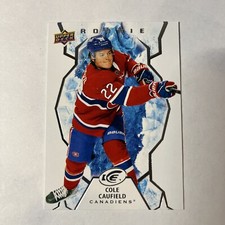 2021-22 UPPER DECK ICE BASE ROOKIE #122 MONTREAL CANADIENS - COLE CAUFIELD