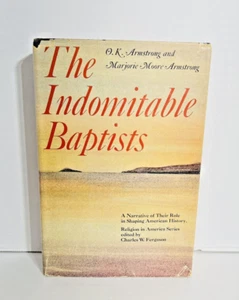 The Indomitable Baptists - 1967 1st Edition HB By O.K. And Marjorie Armstrong - Bild 1 von 11