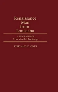 Renaissance Man from Louisiana: A Biography of Arna Wendell Bontemps by Kirkland - Picture 1 of 1