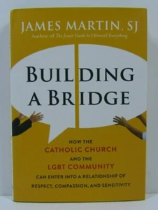 Building a Bridge: Catholic Church and the LGBT James Martin Inscribed & Signed - Picture 1 of 5