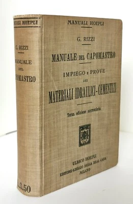 Manuali Hoepli G. Rizzi  manuale del capomastro 3° Edizione 1914 - Immagine 1 di 4