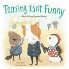 Teasing isn't Funny: What to Do About Emotional Bullying (Nonfiction Picture Boo