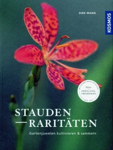 Dirk Mann: Staudenraritäten: Gartenjuwelen kultivieren und sammeln - Imagen 1 de 1
