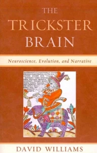 Trickster Brain : Neuroscience, Evolution, and Narrative, Paperback by Willia... - Imagen 1 de 1