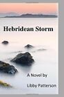 Hebridean Storm: Book One Of The Matt Macaulay Trilogy By Patterson, Libby Book