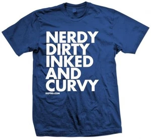 New NERDY DIRTY INKED And CURVY T SHIRT NEW LICENSED DPCTED SHIRT - Picture 1 of 3