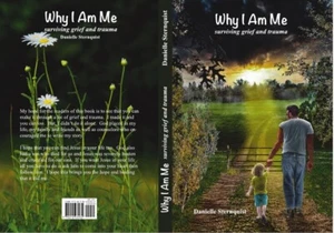 Why I Am Me surviving grief and trauma - Picture 1 of 3