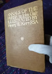 Annals Of The Parish ~ 1910 Beautifully Illustrated Hardback Book ~First Edition - Picture 1 of 24