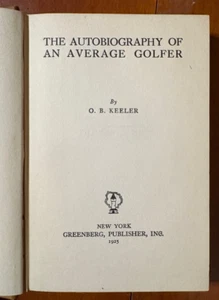 The Autobiography of an Average Golfer, O B Keeler NY Greenber 1925 1st ed - Picture 1 of 8