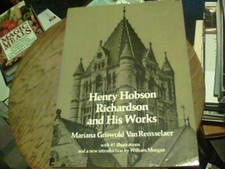 Henry Hobson Richardson and His Work by Mariana Griswold Van Rensselaer
