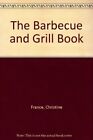 The Barbecue and Grill Book,Christine France