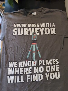 Never Mess with Surveyor Medium Tshirt - Picture 1 of 3