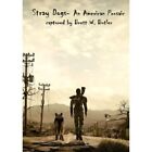 Stay Dogs-an American Prosaic by Brett Butler (Paperbac - Paperback NEW Brett Bu