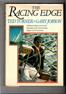 THE RACING EDGE ~ Ted Turner & Gary Jobson ~ H/C D/J ~SAILING TECHNIQUES,TACTICS - Foto 1 di 3