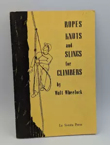 Ropes, Knots, and Slings for Climbers by Walt Wheelock, Royal Robbins Revised PB - Picture 1 of 11