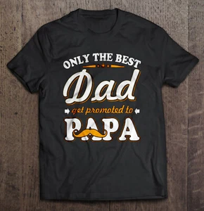 Solo el mejor papá ser promovido a papá Camisa unisex regalo para papá - Imagen 1 de 3