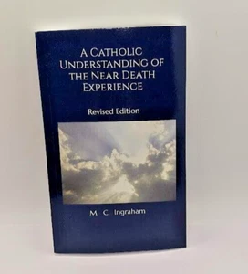 A Catholic Understanding Of The Near Death Experience - Revised Edition (Paperba - Photo 1/3