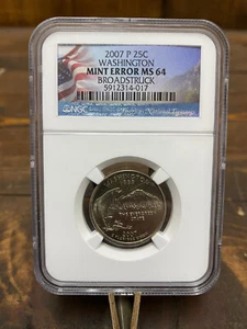 2007-P 25c Washington Quarter BROADSTRUCK Mint Error MS64 NGC - Picture 1 of 10