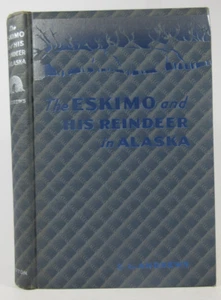 SIGNED 1st ED "The Eskimo and His Reindeer in Alaska" Clarence L Andrews 1939 HB - Picture 1 of 9