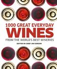 1000 Great Everyday Wines From The World's Best Wineries By Dowey, Mary Book The